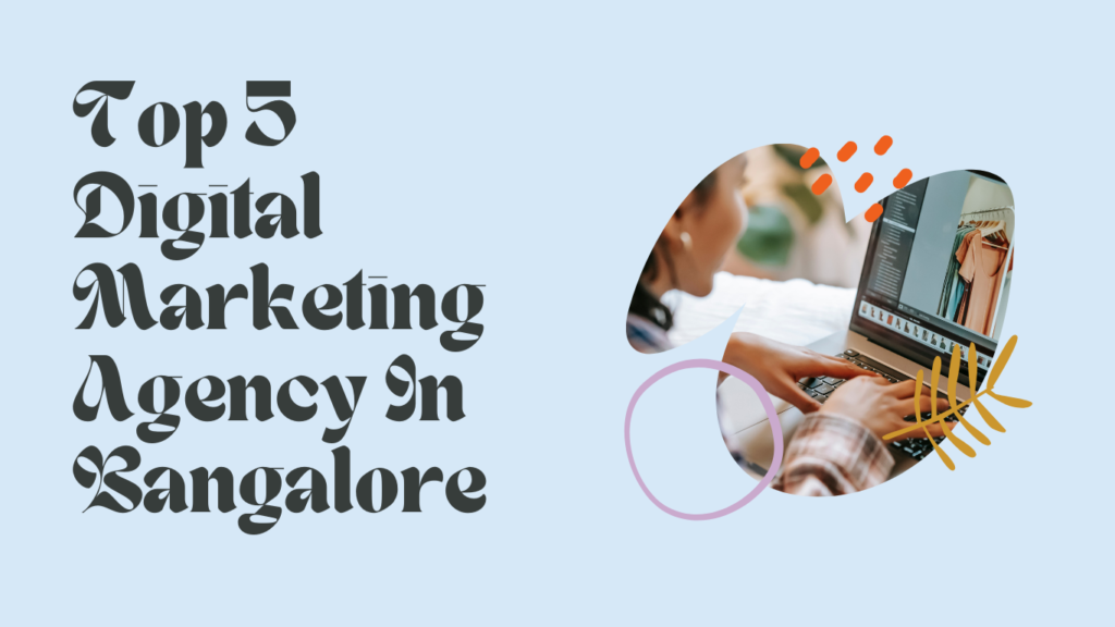 Top 5 Digital Marketing Agency In Bangalore